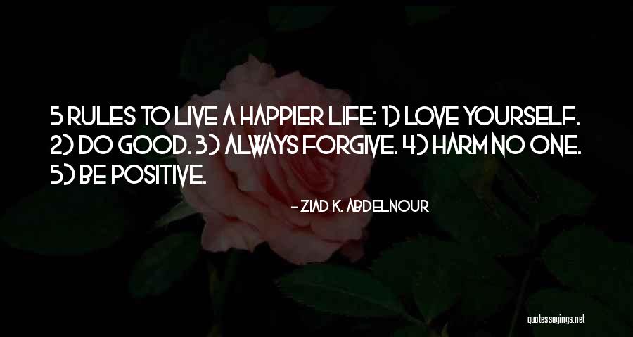 Good Happy Positive Quotes By Ziad K. Abdelnour Good Happy Positive Quotes By Ziad K. Abdelnour
