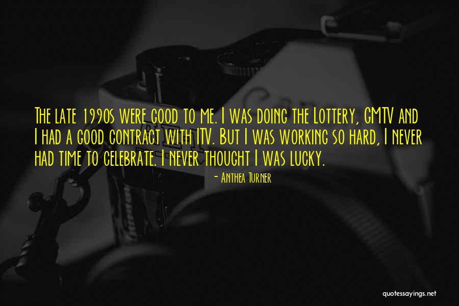 Good Hard Working Quotes By Anthea Turner Good Hard Working Quotes By Anthea Turner