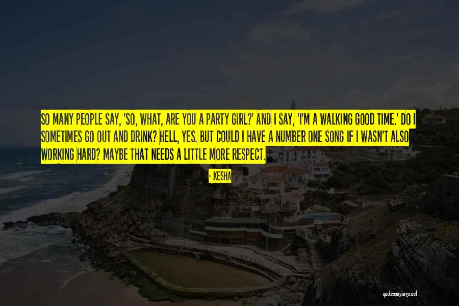 Good Hard Working Quotes By Kesha Good Hard Working Quotes By Kesha