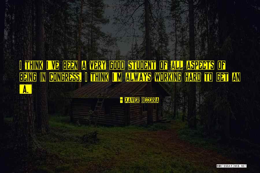 Good Hard Working Quotes By Xavier Becerra Good Hard Working Quotes By Xavier Becerra