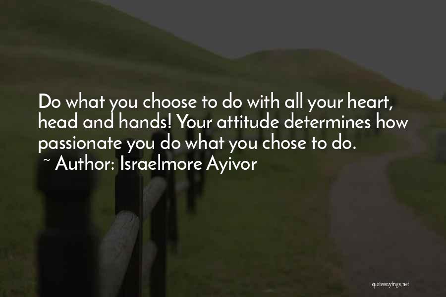 Good Head And Good Heart Quotes By Israelmore Ayivor