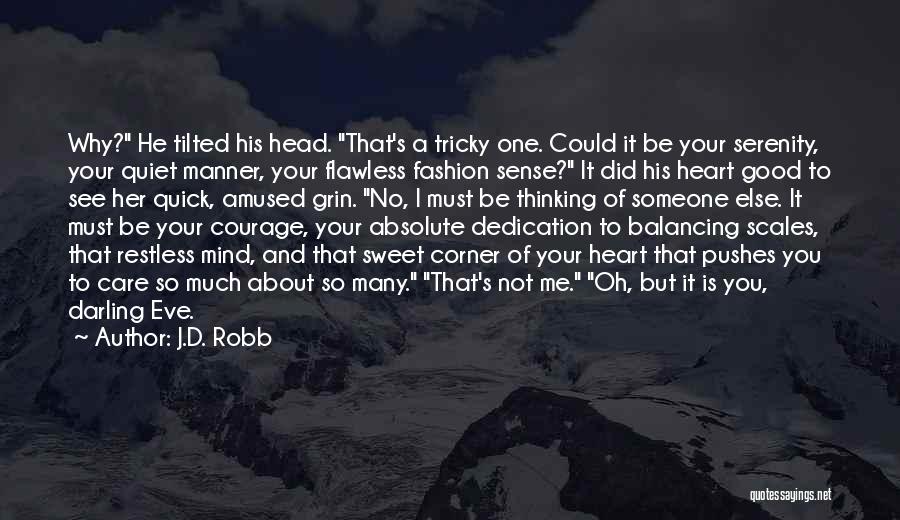 Good Head And Good Heart Quotes By J.D. Robb