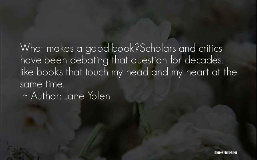 Good Head And Good Heart Quotes By Jane Yolen