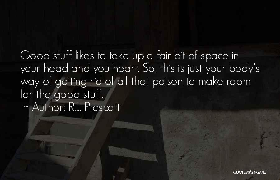 Good Head And Good Heart Quotes By R.J. Prescott