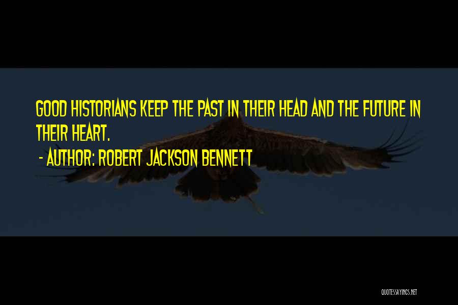 Good Head And Good Heart Quotes By Robert Jackson Bennett