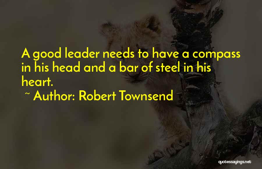 Good Head And Good Heart Quotes By Robert Townsend