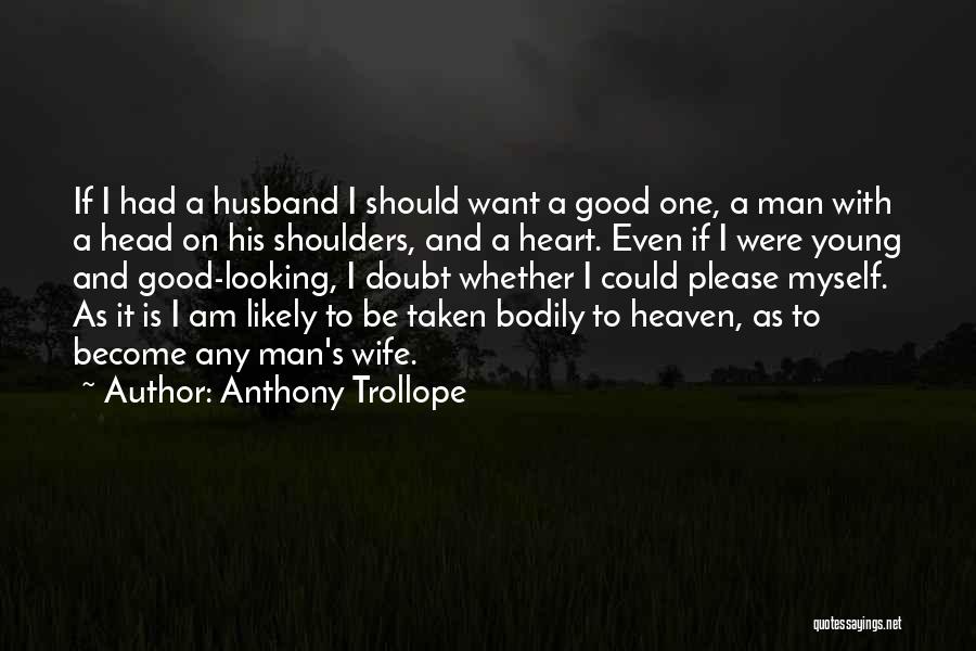 Good Head On Your Shoulders Quotes By Anthony Trollope