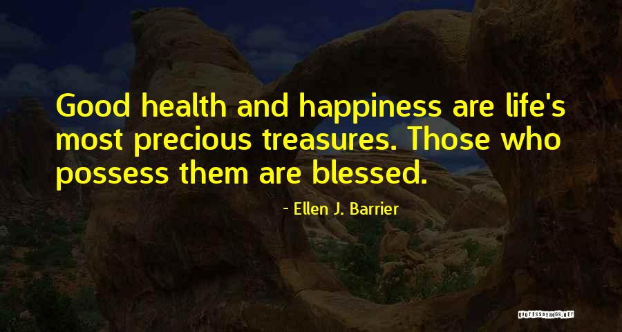 Good Health And Happiness Quotes By Ellen J. Barrier Good Health And Happiness Quotes By Ellen J. Barrier