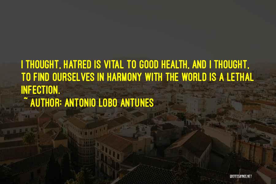 Good Health Quotes By Antonio Lobo Antunes