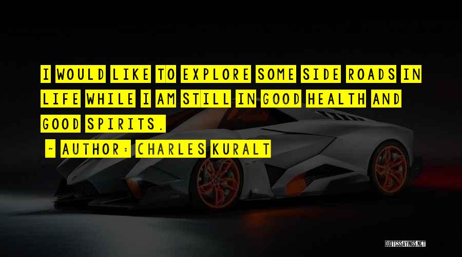 Good Health Quotes By Charles Kuralt