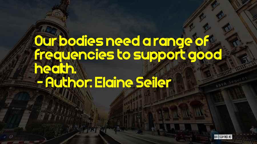 Good Health Quotes By Elaine Seiler