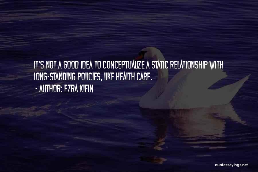 Good Health Quotes By Ezra Klein