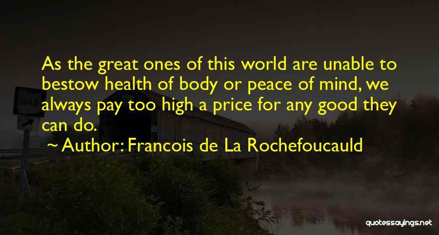 Good Health Quotes By Francois De La Rochefoucauld