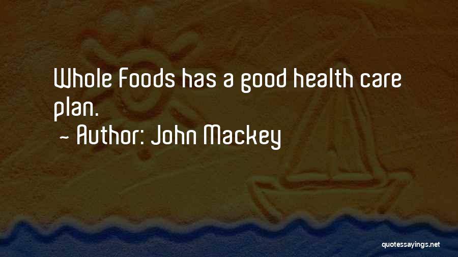 Good Health Quotes By John Mackey
