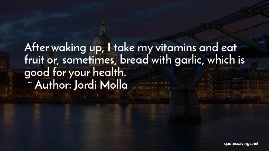 Good Health Quotes By Jordi Molla