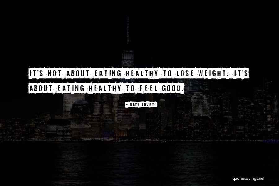 Good Healthy Eating Quotes By Demi Lovato Good Healthy Eating Quotes By Demi Lovato