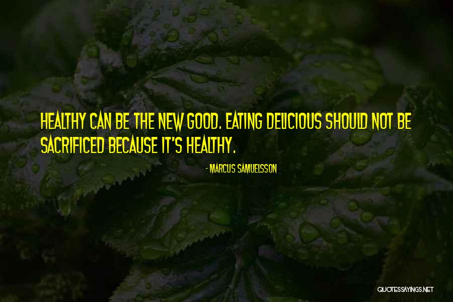 Good Healthy Eating Quotes By Marcus Samuelsson Good Healthy Eating Quotes By Marcus Samuelsson