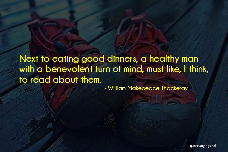 Good Healthy Eating Quotes By William Makepeace Thackeray Good Healthy Eating Quotes By William Makepeace Thackeray