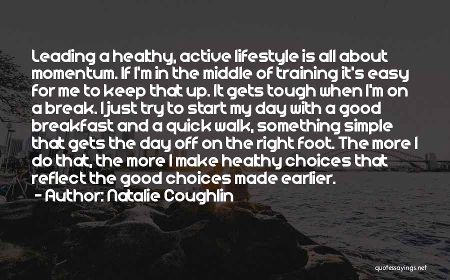 Good Healthy Lifestyle Quotes By Natalie Coughlin