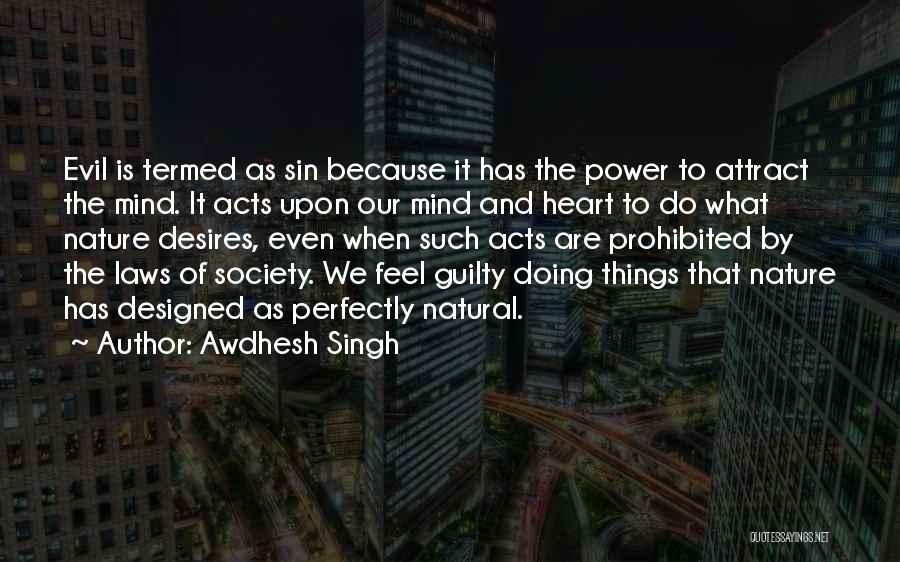 Good Heart Good Mind Quotes By Awdhesh Singh Good Heart Good Mind Quotes By Awdhesh Singh