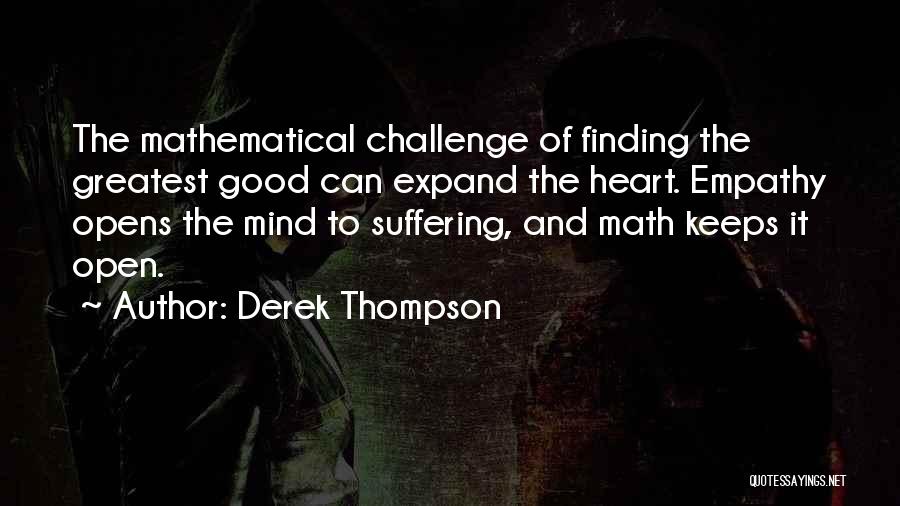 Good Heart Good Mind Quotes By Derek Thompson