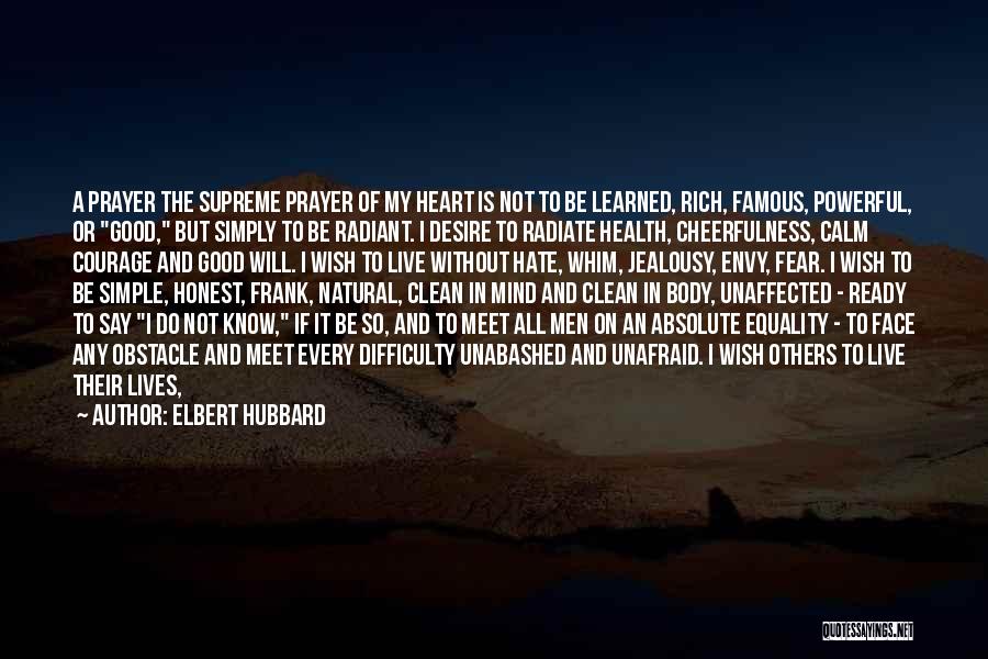 Good Heart Good Mind Quotes By Elbert Hubbard