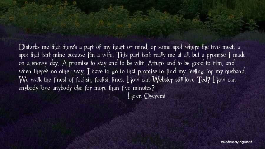 Good Heart Good Mind Quotes By Helen Oyeyemi