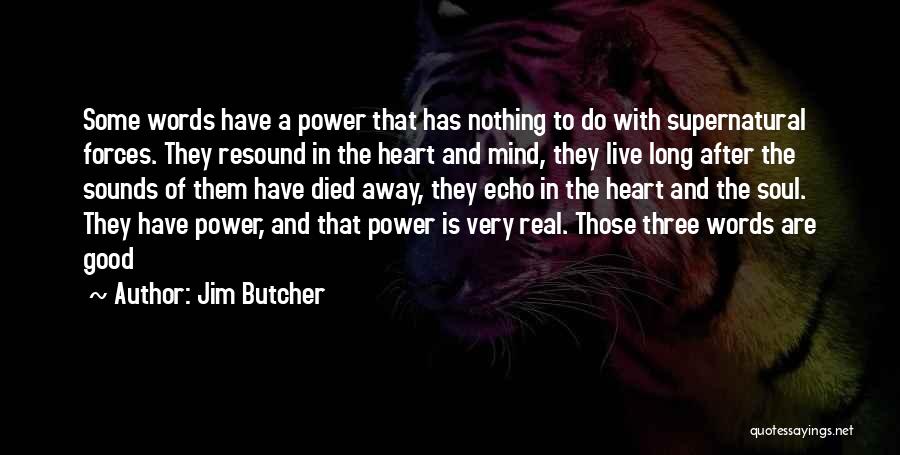 Good Heart Good Mind Quotes By Jim Butcher