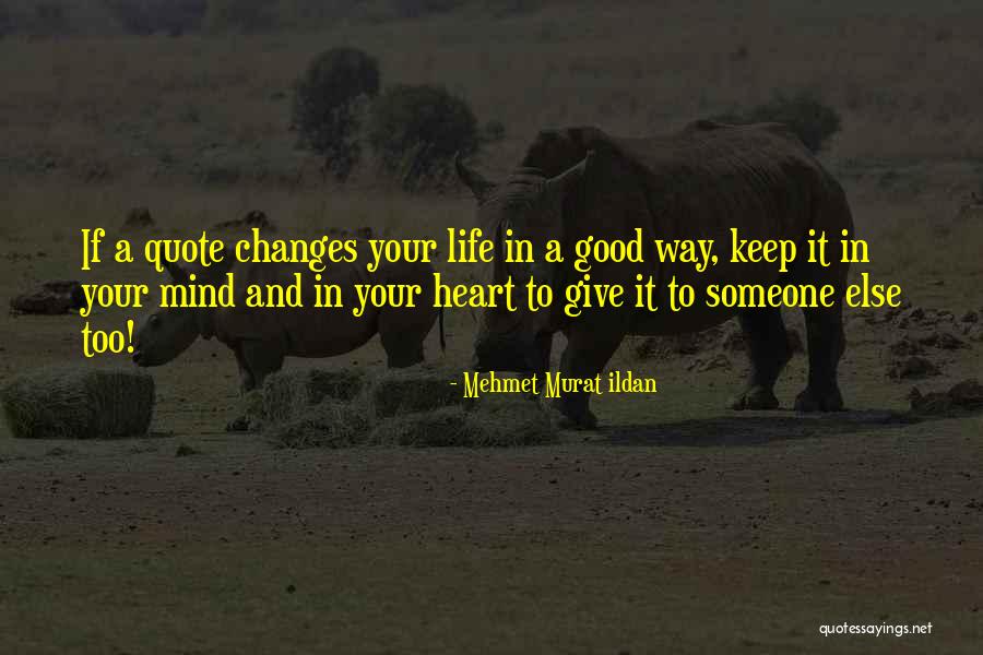 Good Heart Good Mind Quotes By Mehmet Murat Ildan