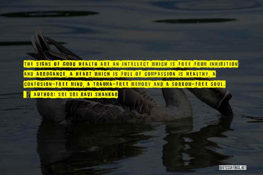 Good Heart Good Mind Quotes By Sri Sri Ravi Shankar Good Heart Good Mind Quotes By Sri Sri Ravi Shankar