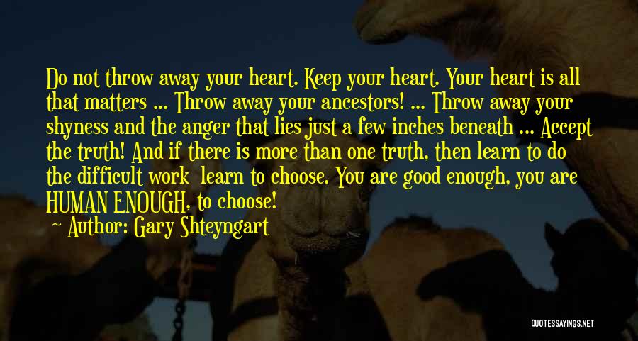 Good Heart Quotes By Gary Shteyngart