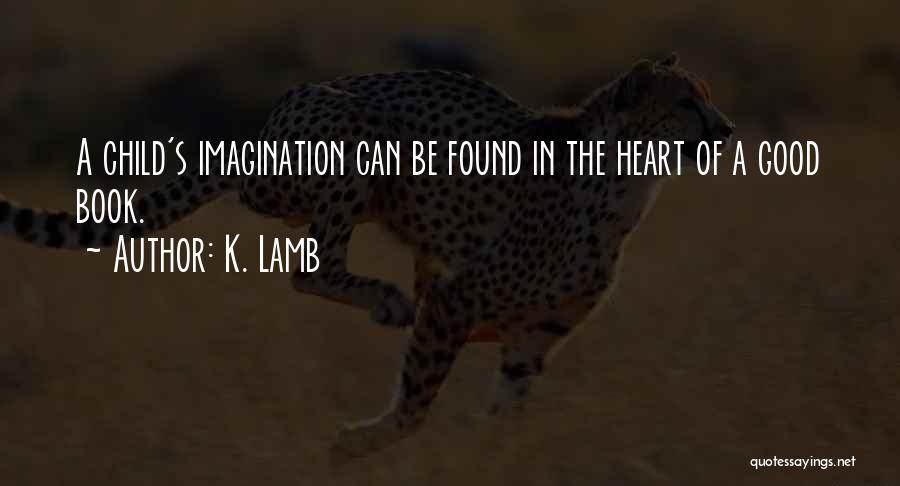 Good Heart Quotes By K. Lamb