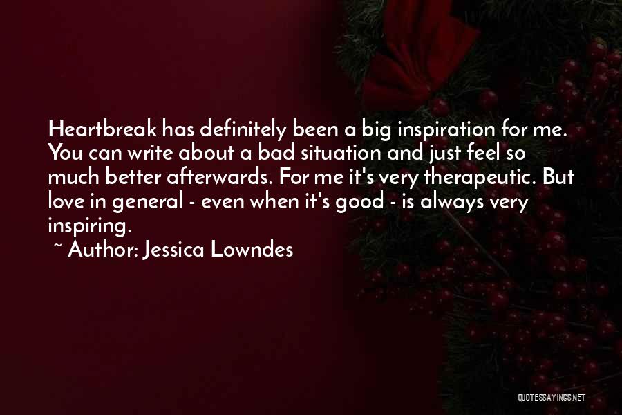 Good Heartbreak Quotes By Jessica Lowndes