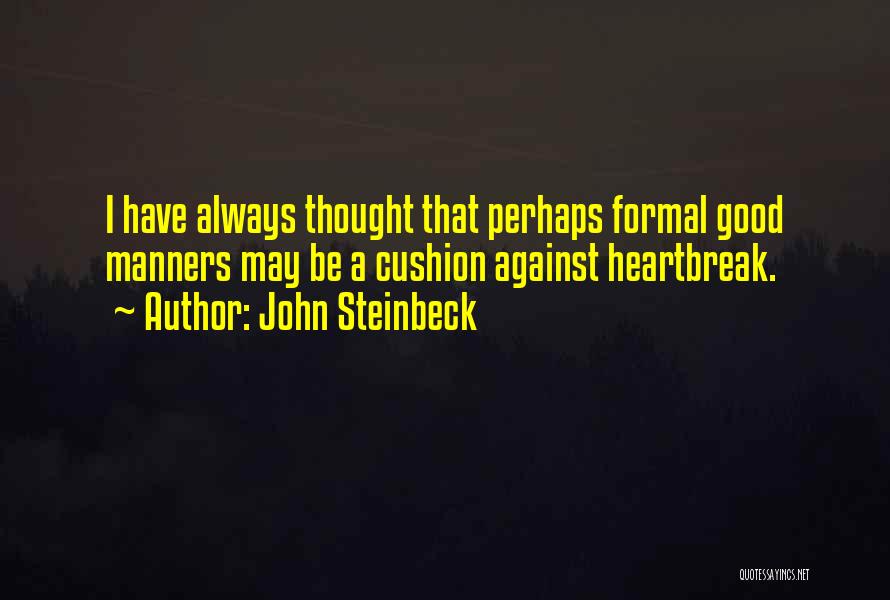 Good Heartbreak Quotes By John Steinbeck