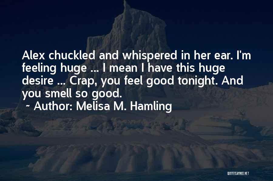 Good Heartbreak Quotes By Melisa M. Hamling