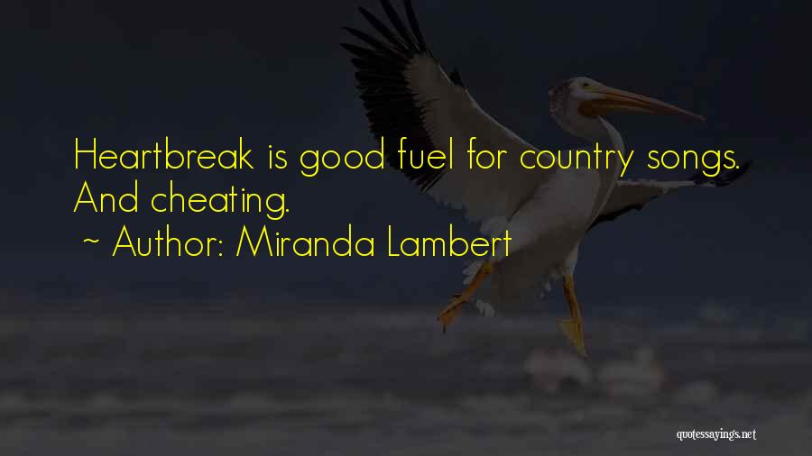 Good Heartbreak Quotes By Miranda Lambert