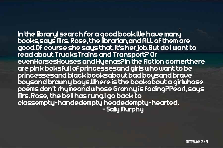 Good Hearted Girl Quotes By Sally Murphy Good Hearted Girl Quotes By Sally Murphy