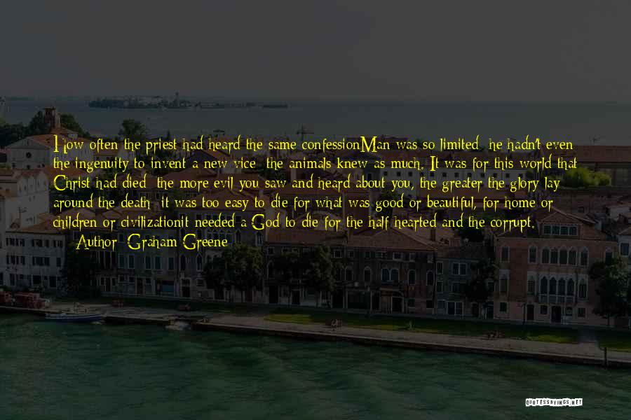 Good Hearted Man Quotes By Graham Greene