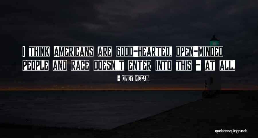 Good Hearted People Quotes By Cindy McCain Good Hearted People Quotes By Cindy McCain