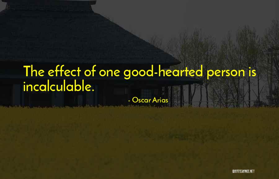 Good Hearted Person Quotes By Oscar Arias