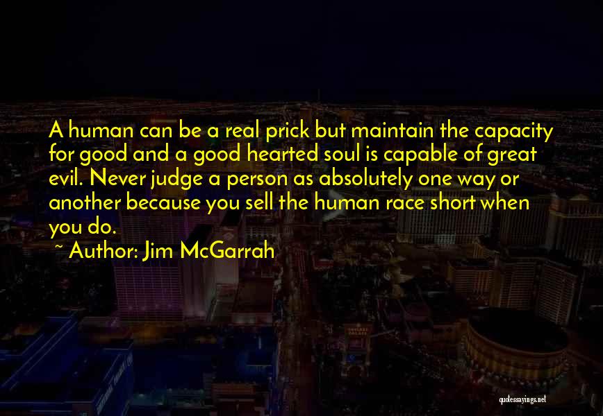 Good Hearted Soul Quotes By Jim McGarrah