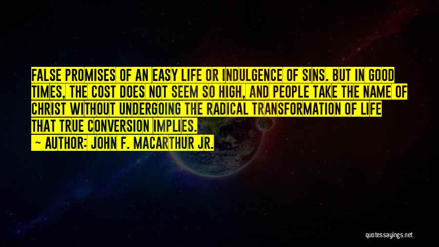 Good High Life Quotes By John F. MacArthur Jr.