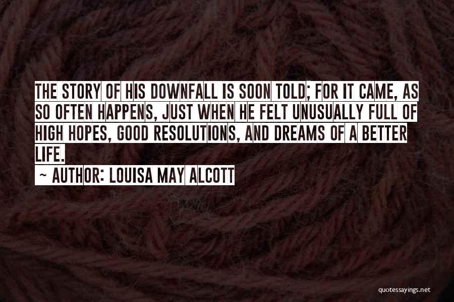 Good High Life Quotes By Louisa May Alcott