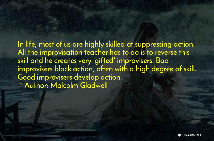 Good High Life Quotes By Malcolm Gladwell