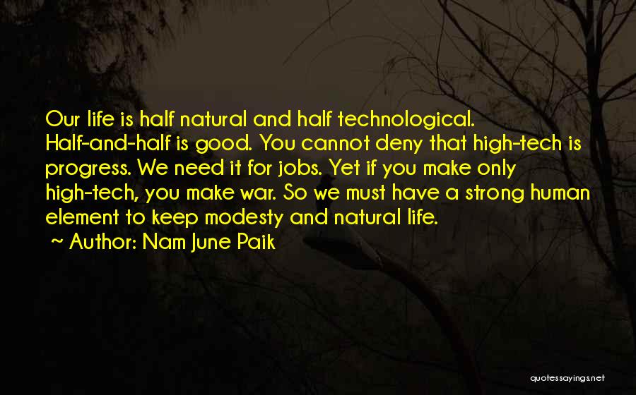 Good High Life Quotes By Nam June Paik