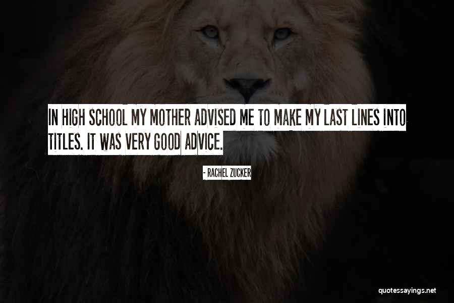 Good High School Quotes By Rachel Zucker Good High School Quotes By Rachel Zucker