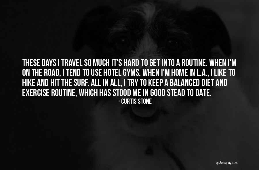 Good Hike Quotes By Curtis Stone