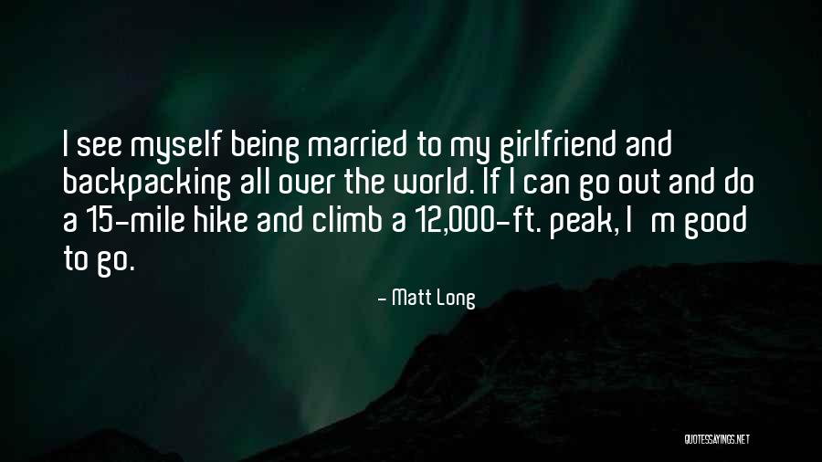 Good Hike Quotes By Matt Long