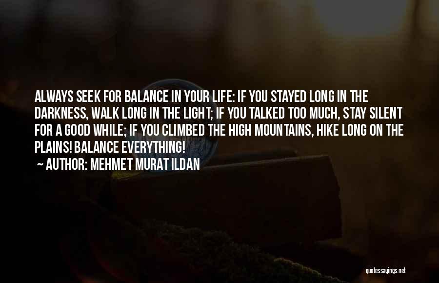 Good Hike Quotes By Mehmet Murat Ildan
