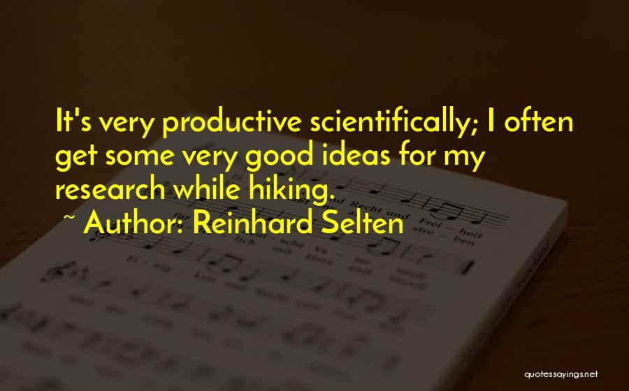 Good Hiking Quotes By Reinhard Selten